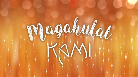 magahulat kami lyrics|Jehovah Songs: Magahulat Kami .